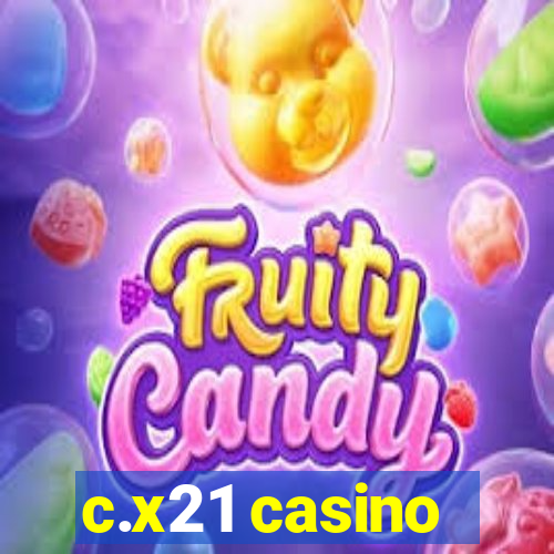 c.x21 casino